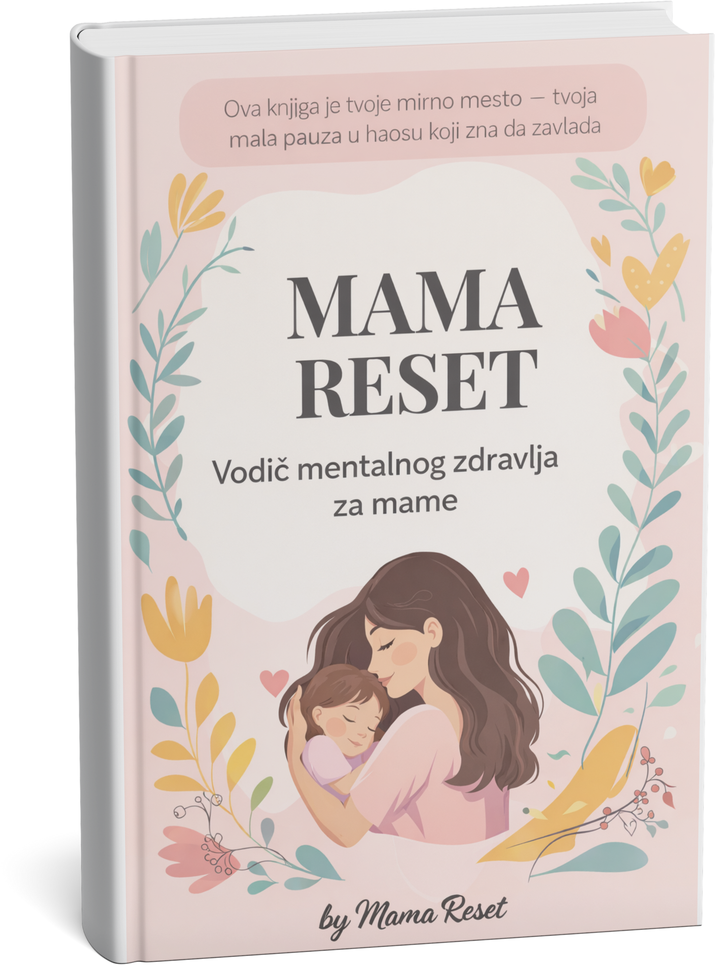 MAMA RESET - Vodič mentalnog zdravlja za mame